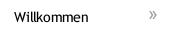 Willkommen